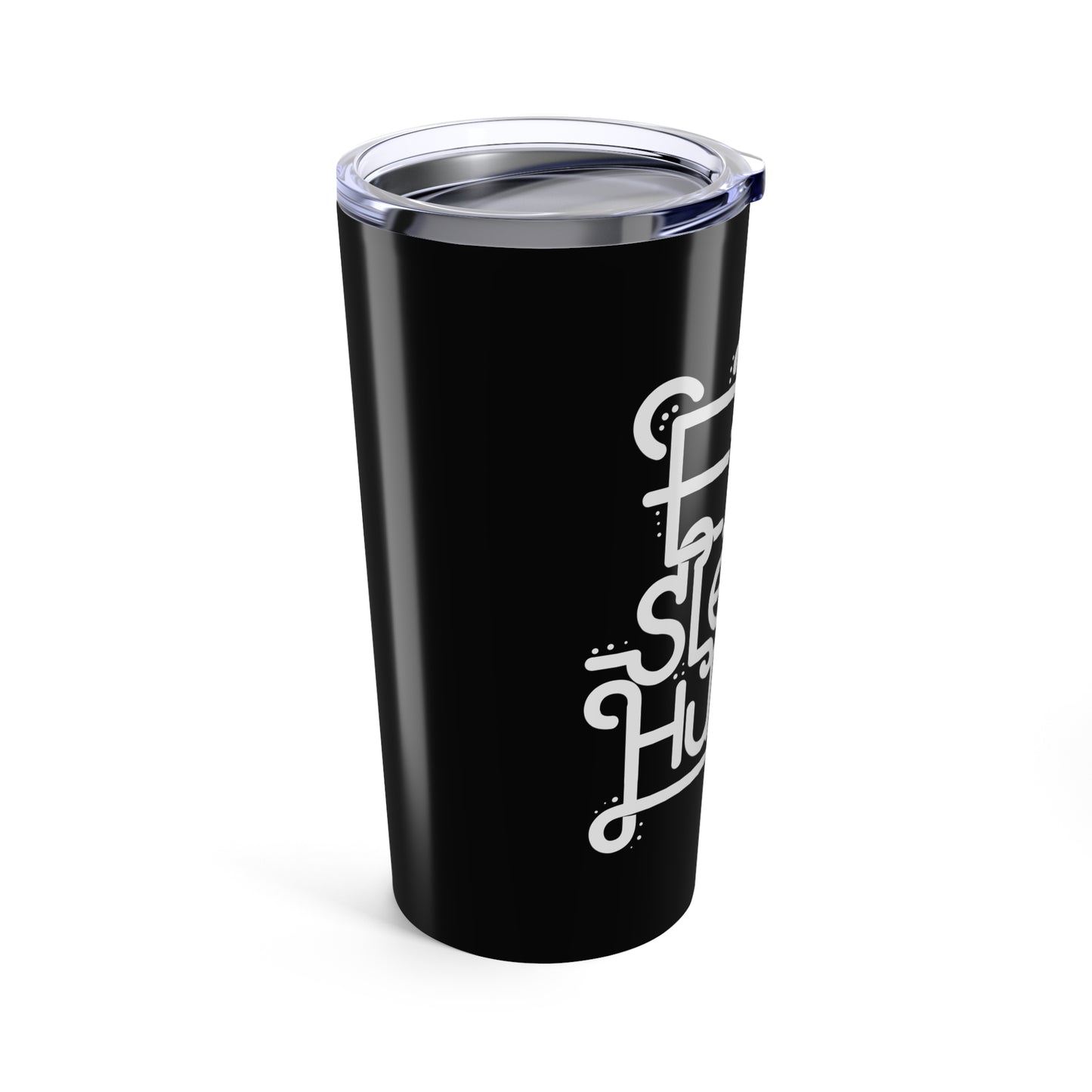 Eat, Sleep, Hustle Tumbler 20oz