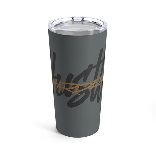 Hustle Harder Tumbler 20oz