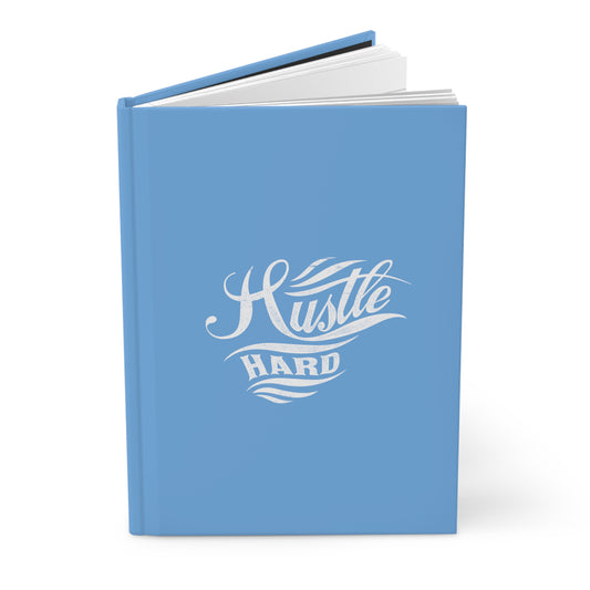 Hustle Hard Hardcover Journal