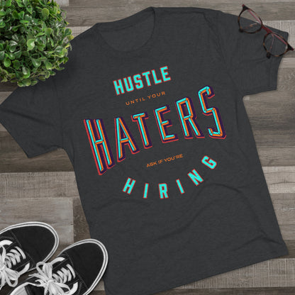 Hustle Haters Men's Tri-Blend Crew Tee