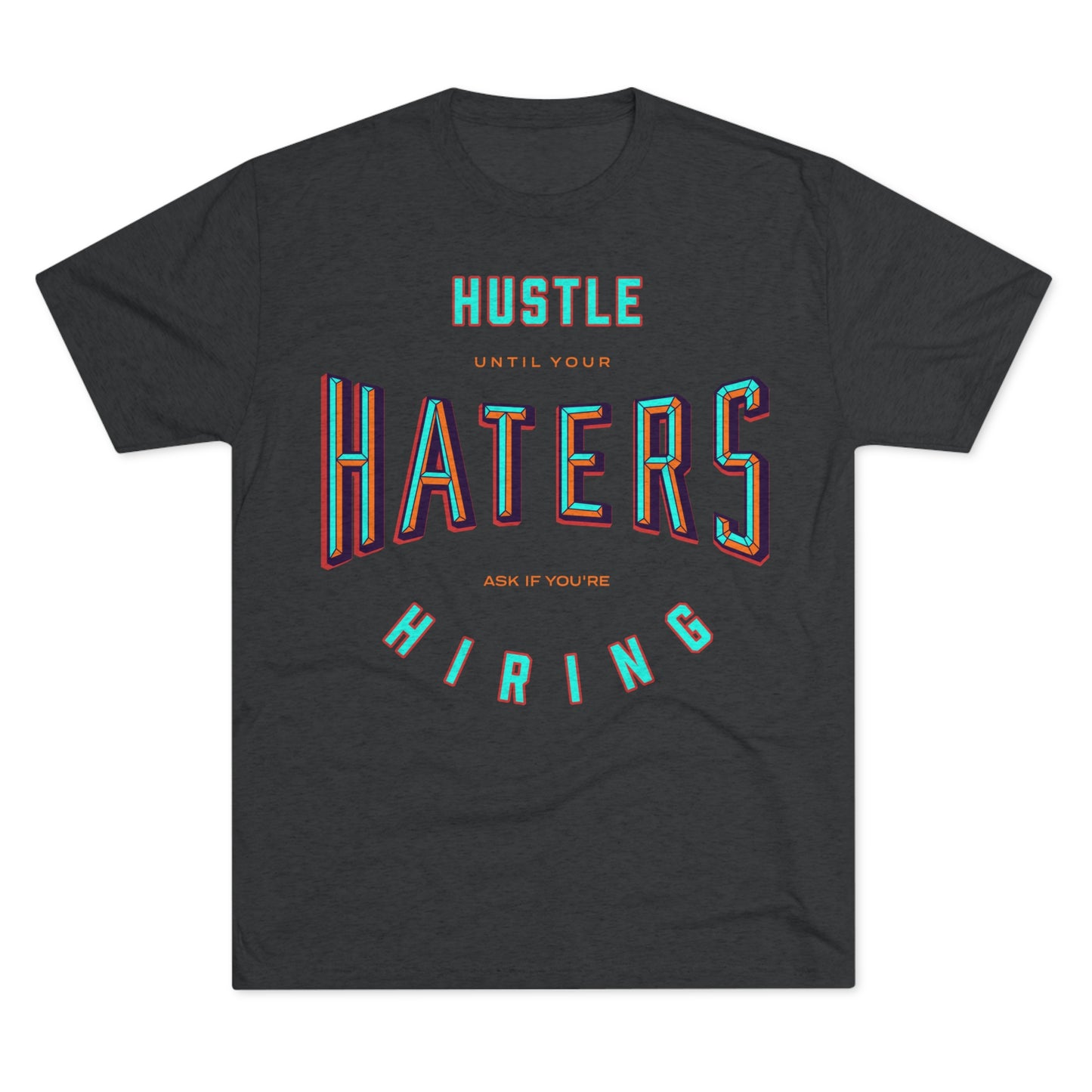 Hustle Haters Men's Tri-Blend Crew Tee